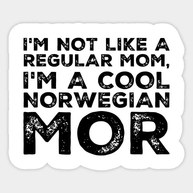 Im Not Like A Regular Mom Im A Cool Norwegian Mor Classic Mom Sticker by hathanh2